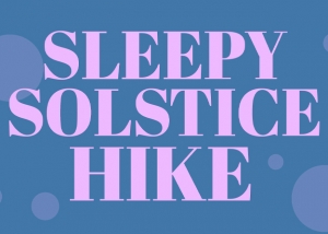 Sleepy Solstice Hike